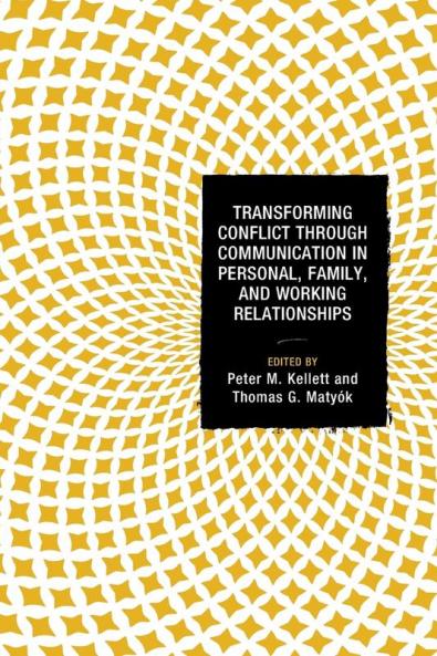 Transforming Conflict through Communication in Personal Family and Working Relationships