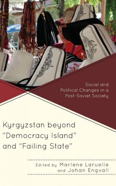 Kyrgyzstan beyond Democracy Island and Failing State
