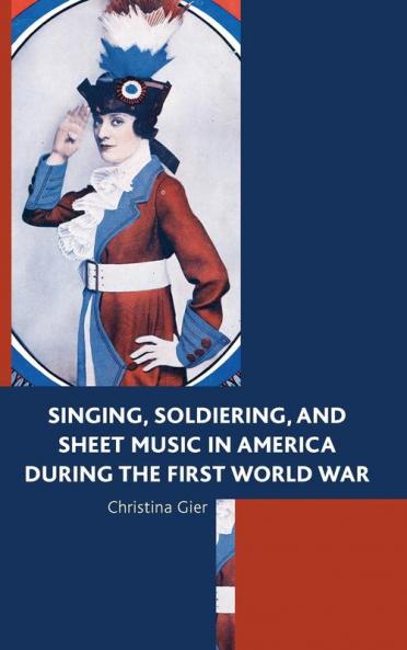 Singing Soldiering and Sheet Music in America during the First World War