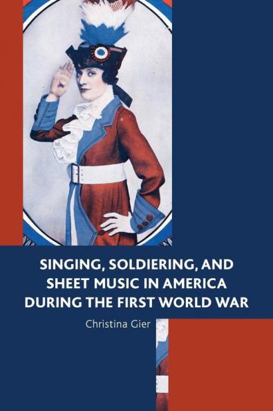 Singing Soldiering and Sheet Music in America during the First World War