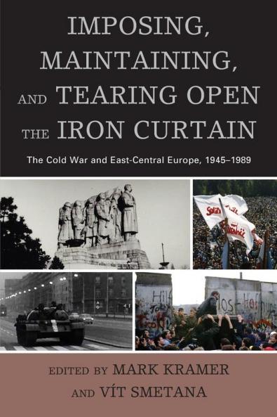 Imposing Maintaining and Tearing Open the Iron Curtain
