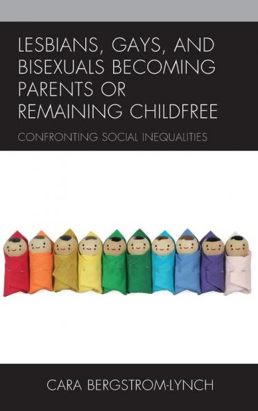 Lesbians Gays and Bisexuals Becoming Parents or Remaining Childfree