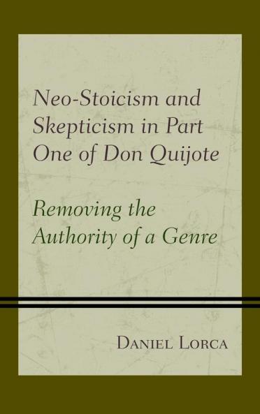 Neo-Stoicism and Skepticism in Part One of Don Quijote