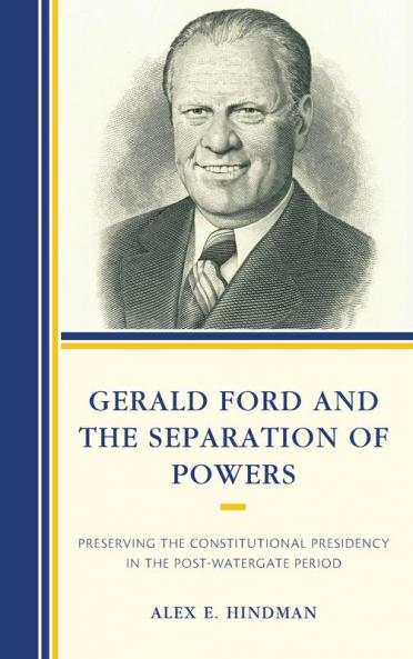 Gerald Ford and the Separation of Powers