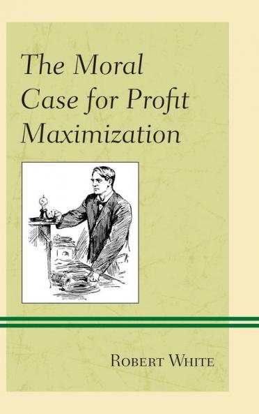 Moral Case for Profit Maximization