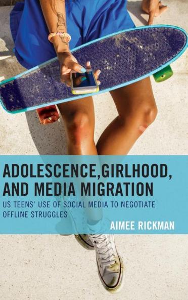 Adolescence Girlhood and Media Migration