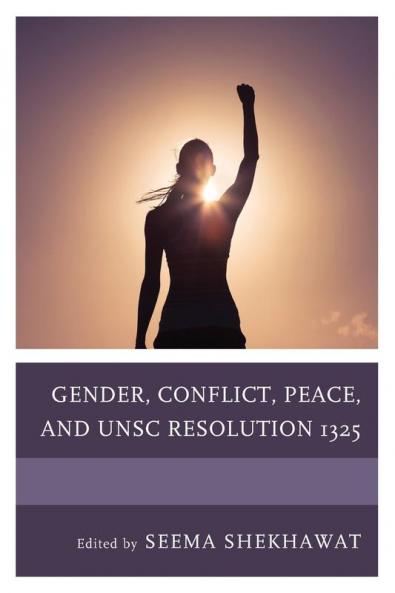 Gender Conflict Peace and UNSC Resolution 1325