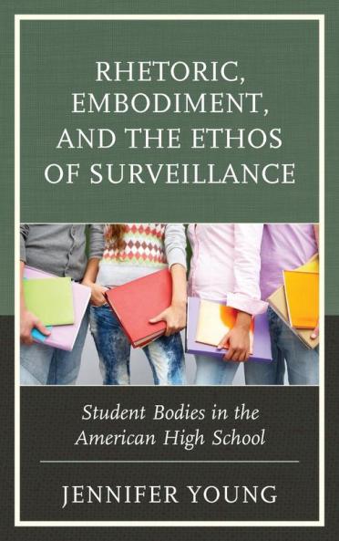 Rhetoric Embodiment and the Ethos of Surveillance