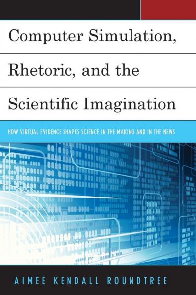 Computer Simulation Rhetoric and the Scientific Imagination