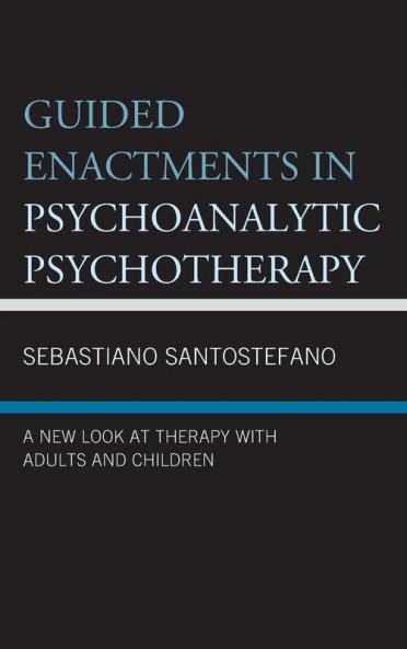 Guided Enactments in Psychoanalytic Psychotherapy