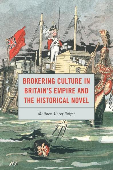 Brokering Culture in Britain's Empire and the Historical Novel