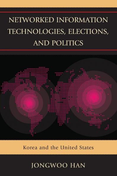 Networked Information Technologies Elections and Politics