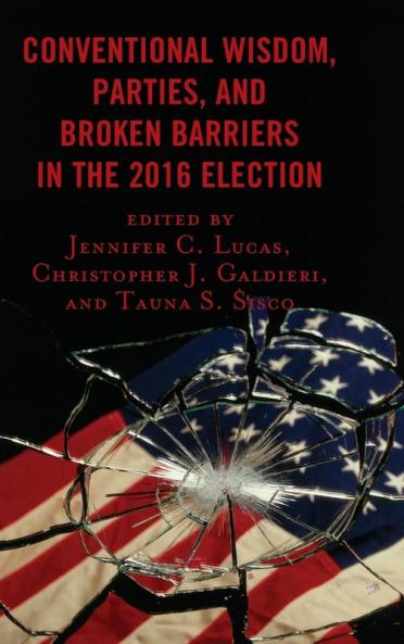 Conventional Wisdom Parties and Broken Barriers in the 2016 Election