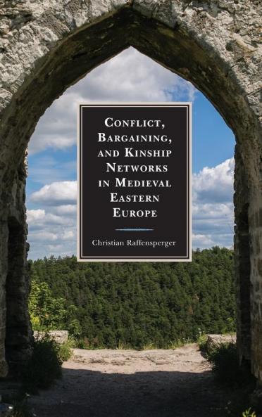 Conflict Bargaining and Kinship Networks in Medieval Eastern Europe