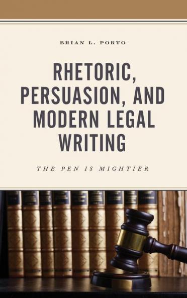Rhetoric Persuasion and Modern Legal Writing