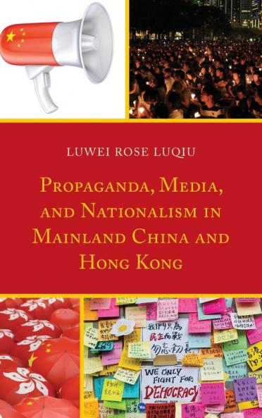 Propaganda Media and Nationalism in Mainland China and Hong Kong