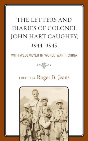 Letters and Diaries of Colonel John Hart Caughey 1944-1945