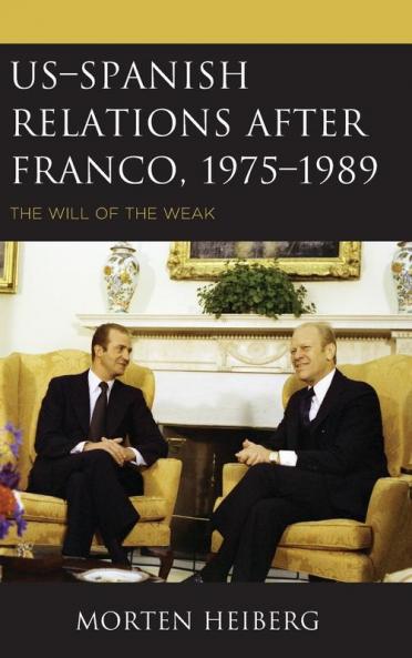 US-Spanish Relations after Franco 1975-1989