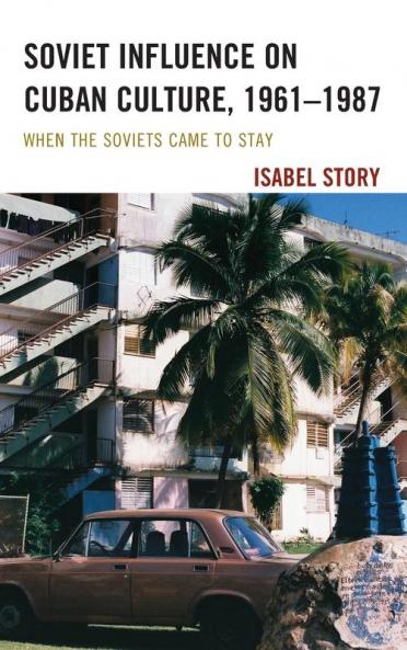 Soviet Influence on Cuban Culture 1961-1987
