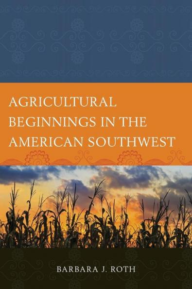 Agricultural Beginnings in the American Southwest