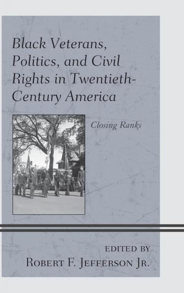 Black Veterans Politics and Civil Rights in Twentieth-Century America