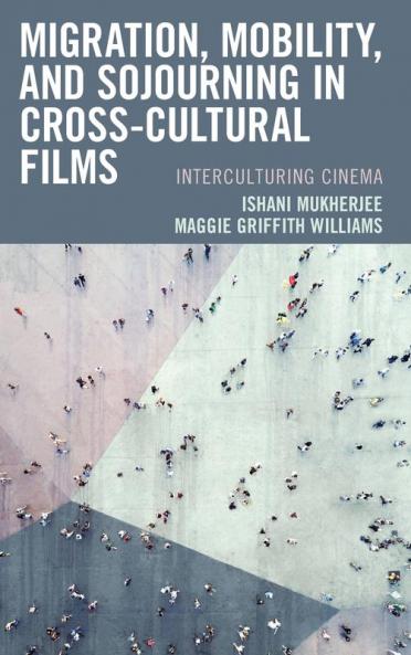 Migration Mobility and Sojourning in Cross-cultural Films