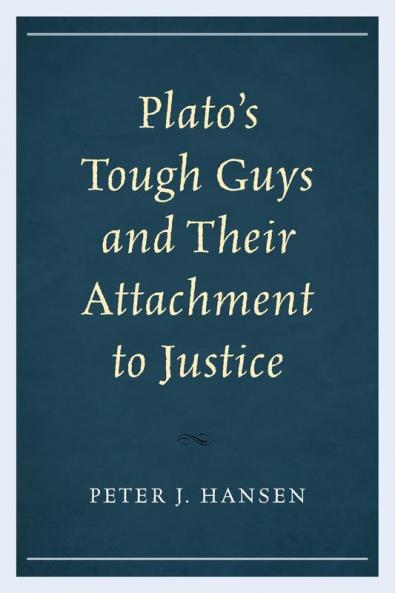 Plato's Tough Guys and Their Attachment to Justice