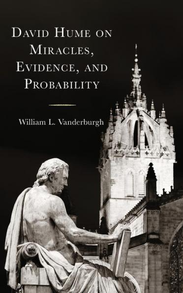 David Hume on Miracles Evidence and Probability