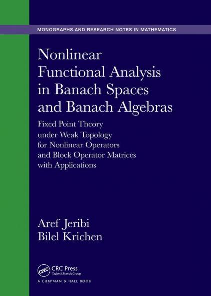 Nonlinear Functional Analysis in Banach Spaces and Banach Algebras
