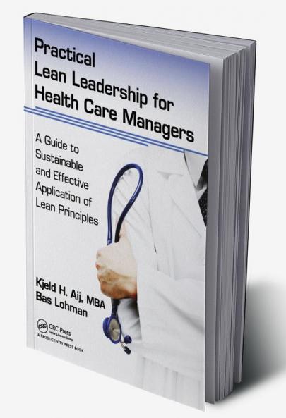 Practical Lean Leadership for Health Care Managers