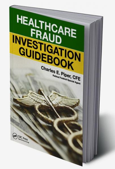 Healthcare Fraud Investigation Guidebook