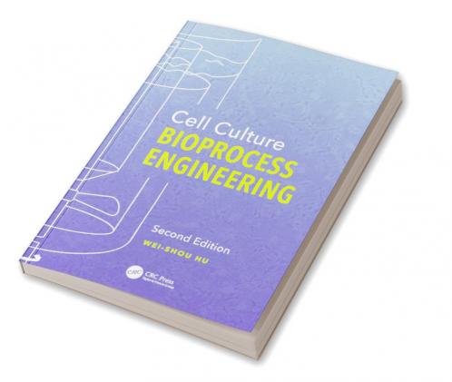 Cell Culture Bioprocess Engineering Second Edition