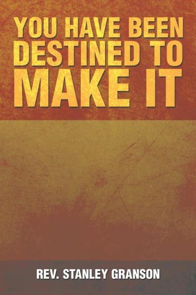 You Have Been Destined to Make It