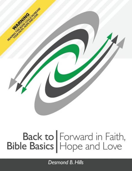 Back to Bible Basics: Forward in Faith Hope and Love