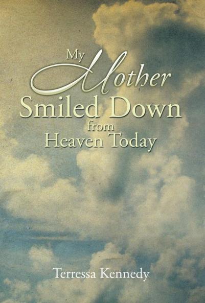 My Mother Smiled Down from Heaven Today
