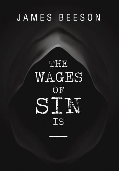 The Wages of Sin Is -----