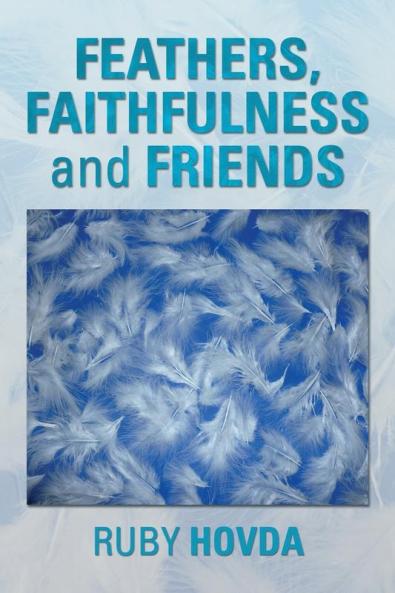 Feathers Faithfulness and Friends
