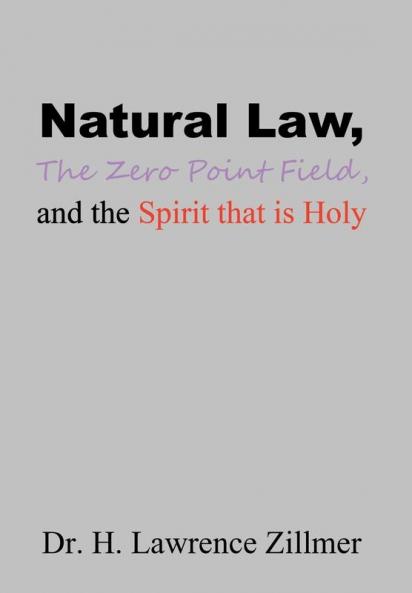 Natural    Law The  Zero  Point  Field and the Spirit  that  is  Holy