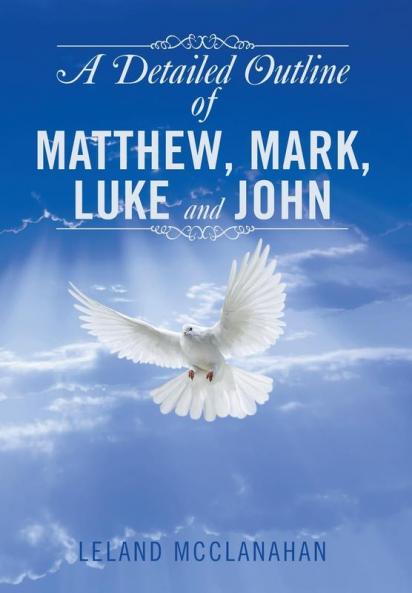 A Detailed Outline of Matthew Mark Luke and John