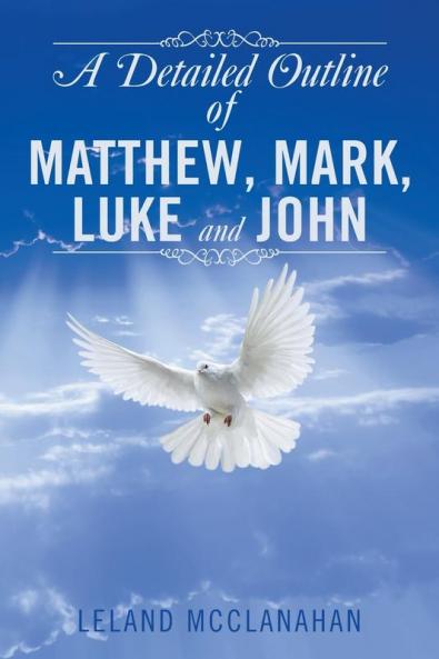 A Detailed Outline of Matthew Mark Luke and John