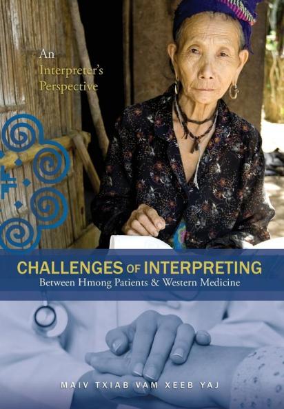 Challenges Of Interpreting Between Hmong Patients & Western Medicine