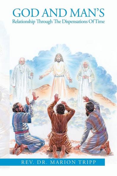 God and Man's Relationship Through The Dispensations Of Time