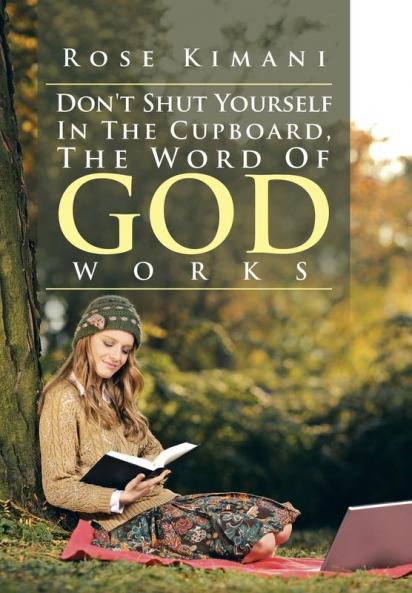 Don't Shut Yourself In The Cupboard The Word Of God Works