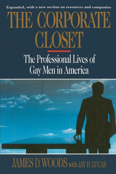 The Corporate Closet: The Professional Lives of Gay Men in America