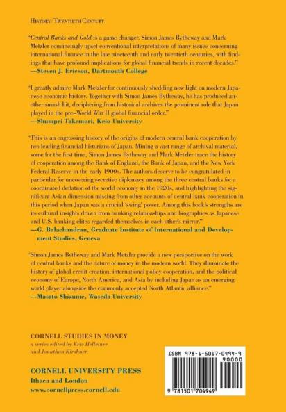 Central Banks and Gold: How Tokyo London and New York Shaped the Modern World (Cornell Studies in Money)