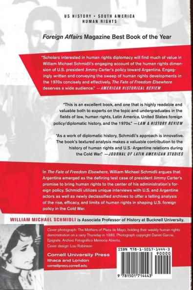 The Fate of Freedom Elsewhere: Human Rights and U.S. Cold War Policy toward Argentina