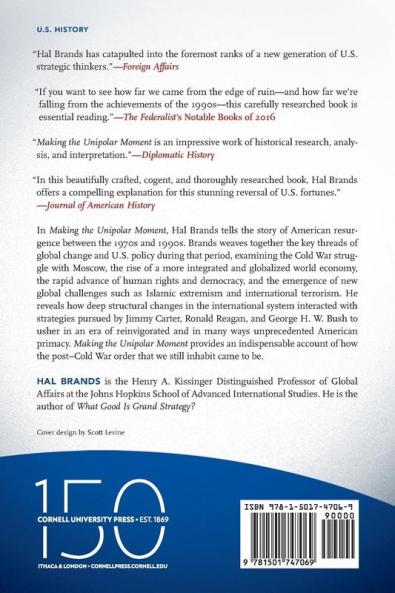 Making the Unipolar Moment: U.S. Foreign Policy and the Rise of the Post-Cold War Order