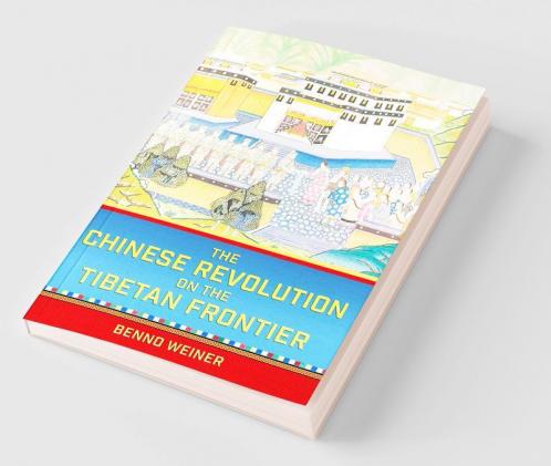 The Chinese Revolution on the Tibetan Frontier