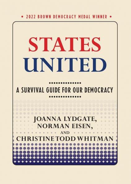 States United: A Survival Guide for Our Democracy (Brown Democracy Medal)