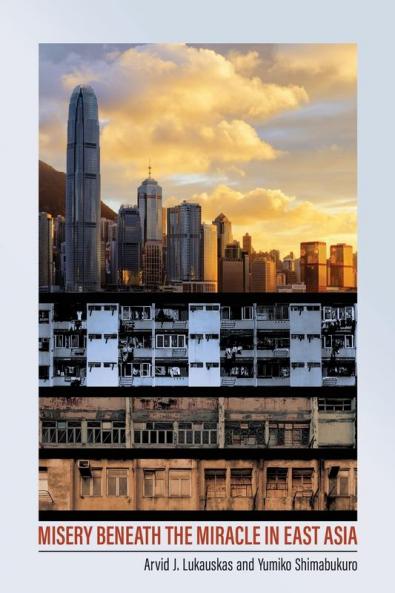 Misery Beneath the Miracle in East Asia